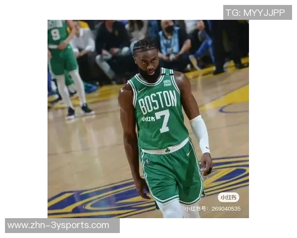 杰伦布朗坚定信念不懈努力助力队友提升表现